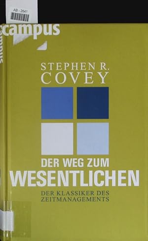 Seller image for Der Weg zum Wesentlichen. Der Klassiker des Zeitmanagements. for sale by Antiquariat Bookfarm