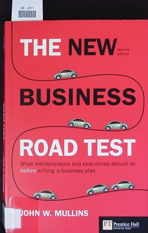 Immagine del venditore per The new business road test. What entrepreneurs and executives should do before writing a business plan. venduto da Antiquariat Bookfarm