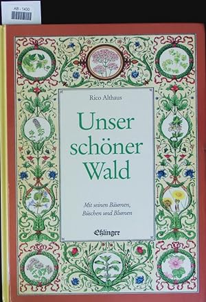 Immagine del venditore per Unser schner Wald. Mit seinen Bumen, Bschen u. Blumen. venduto da Antiquariat Bookfarm