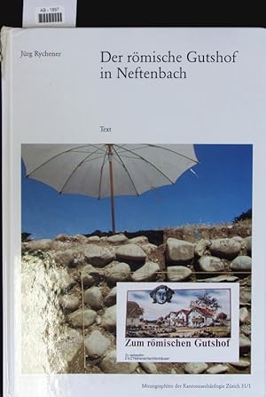 Bild des Verkufers fr Der rmische Gutshof in Neftenbach. zum Verkauf von Antiquariat Bookfarm