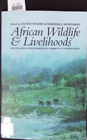 Image du vendeur pour African wildlife und livelihoods. The promise and performance of community conservation. mis en vente par Antiquariat Bookfarm
