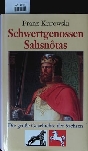 Bild des Verkufers fr Schwertgenossen Sahsnotas. Die groe Geschichte der Sachsen. zum Verkauf von Antiquariat Bookfarm