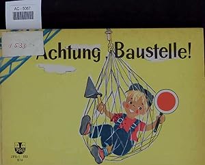 Bild des Verkufers fr Achtung, Baustelle!. zum Verkauf von Antiquariat Bookfarm