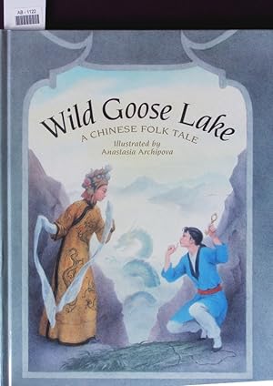Wild goose lake. A Chinese folk tale.