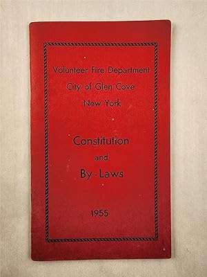Constitution and By-Laws of the Volunteer Fire Department, City of Glen Cove, New York Revised Ju...