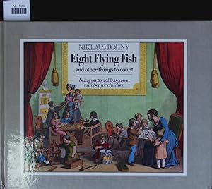 Seller image for Eight flying fish and other things to count. Being pictorial lessons on numbers for children. for sale by Antiquariat Bookfarm