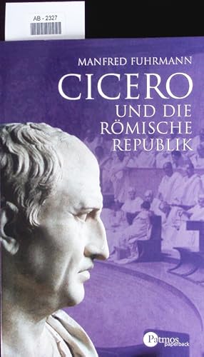 Bild des Verkufers fr Cicero und die rmische Republik. zum Verkauf von Antiquariat Bookfarm