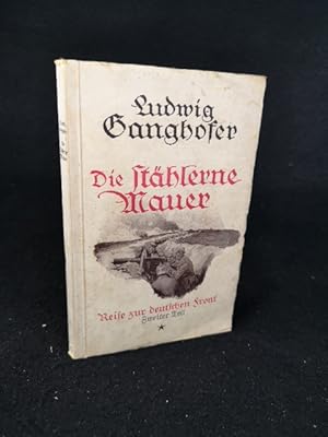 Seller image for Die sthlerne Mauer: Reise zur deutschen Front 1915. Zweiter Teil. for sale by ANTIQUARIAT Franke BRUDDENBOOKS