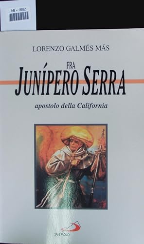 Bild des Verkufers fr Fra Junpero Serra. Apostolo della California. zum Verkauf von Antiquariat Bookfarm