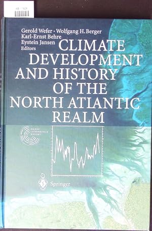 Seller image for Climate development and history of the North Atlantic realm. With 16 tables ; [the meeting was arranged in the framework of a "Hanse conference" within the interdisciplinary program of the Hanse-Wissenschaftskolleg. for sale by Antiquariat Bookfarm