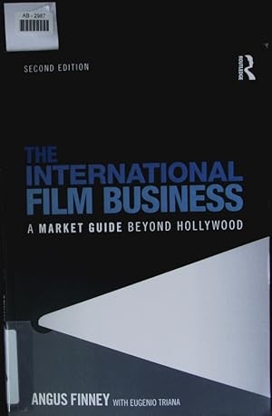 Bild des Verkufers fr The international film business. A market guide beyond Hollywood. zum Verkauf von Antiquariat Bookfarm