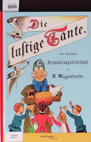 Bild des Verkufers fr Die lustige Tante. Ein komisches Verwandlungsbuch. zum Verkauf von Antiquariat Bookfarm