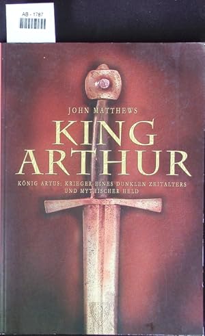 Seller image for Knig Artus. Krieger eines dunklen Zeitalters und mythischer Held = King Arthur. for sale by Antiquariat Bookfarm