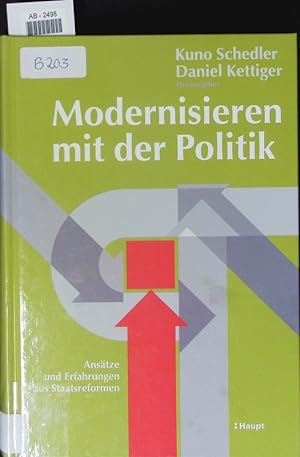 Seller image for Modernisieren mit der Politik. Anstze und Erfahrungen aus Staatsreformen. for sale by Antiquariat Bookfarm