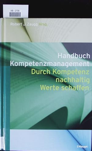 Seller image for Handbuch Kompetenzmanagement. Durch Kompetenz nachhaltig Werte schaffen ; Festschrift fr Prof. Dr. Dr. h. c. mult. Norbert Thom zum 60. Geburtstag. for sale by Antiquariat Bookfarm