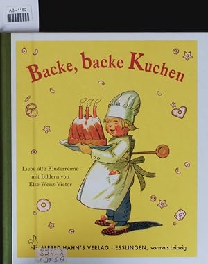 Bild des Verkufers fr Backe, backe Kuchen. Liebe alte Kinderreime. zum Verkauf von Antiquariat Bookfarm