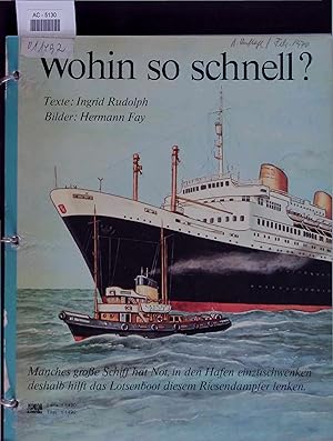 Image du vendeur pour Wohin so schnell?. Manches groe Schiff hat Not, in den Hafen einzuschwenken deshalb hilft das Lotsenboot diesem Riesendampfer lenken. mis en vente par Antiquariat Bookfarm