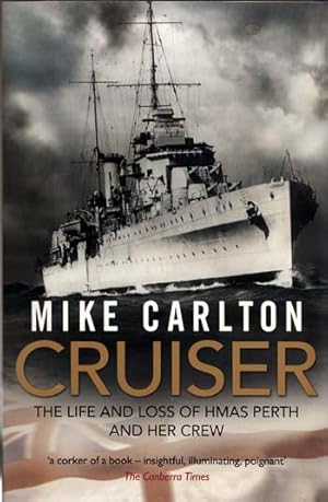 Immagine del venditore per Cruiser - The Life and Loss of HMAS Perth and Her Crew venduto da Adelaide Booksellers