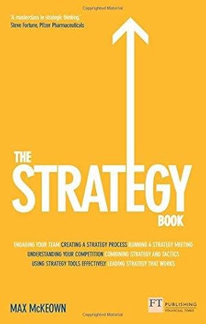 Immagine del venditore per The Strategy Book: How to Think and Act Strategically to Deliver Outstanding Results (Financial Times Series) venduto da WeBuyBooks