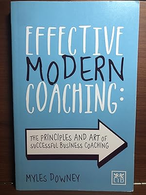 Seller image for Effective Modern Coaching: The Principles and Art of Successful Business Coaching for sale by Rosario Beach Rare Books