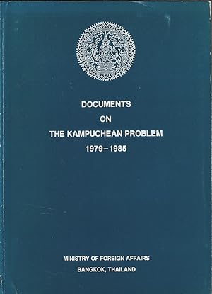 Documents on the Kampuchean Problem 1979 -1985.