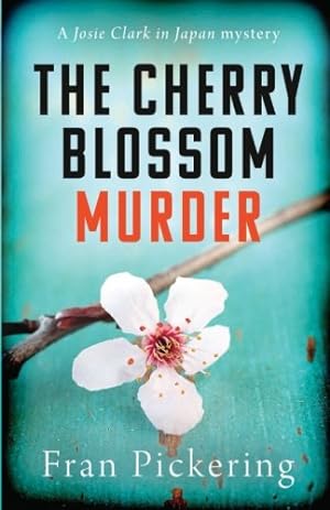 Seller image for The Cherry Blossom Murder (Josie Clark in Japan Mysteries) for sale by WeBuyBooks 2