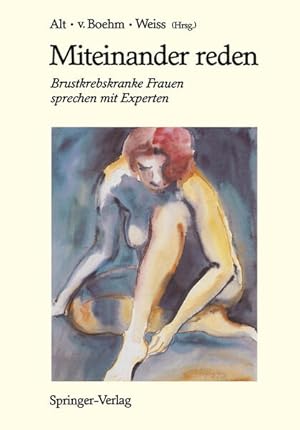 Imagen del vendedor de Miteinander reden: Brustkrebskranke Frauen Sprechen Mit Experten a la venta por Bcherbazaar