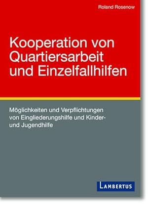 Kooperation von Quartiersarbeit und Einzelfallhilfen: Möglichkeiten und Verpflichtungen von Eingl...