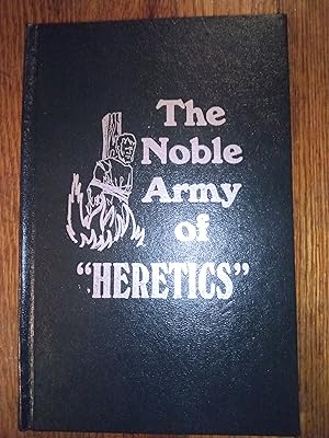 The Noble Army of "Heretics"