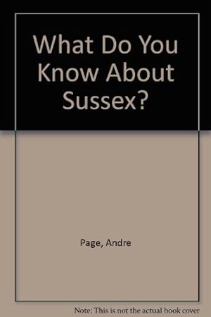 Bild des Verkufers fr What Do You Know About Sussex? zum Verkauf von WeBuyBooks