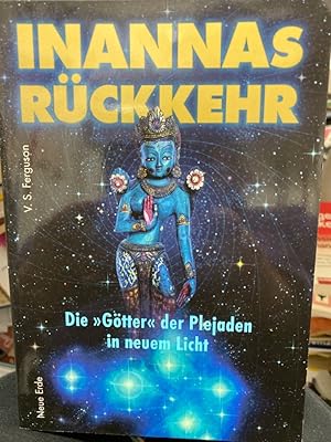 Bild des Verkufers fr Inannas Rckkehr : IR ; [die "Gtter" der Plejaden in neuem Licht]. von V. S. Ferguson. Bearb. von Tera Thomas. [Aus dem amerikan. Engl. von Andreas Lentz] zum Verkauf von bookmarathon