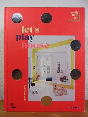 Bild des Verkufers fr Let's Play House. Stylish Living with Children zum Verkauf von Antiquariat Weber