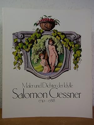 Bild des Verkufers fr Salomon Gessner 1730 - 1788. Maler und Dichter der Idylle. Ausstellung Wohnmuseum Brengasse, Zrich vom 1. April - 13. Juli 1980, und Herzog-August-Bibliothek, Wolfenbttel vom 19. Juli - 20. September 1980 zum Verkauf von Antiquariat Weber