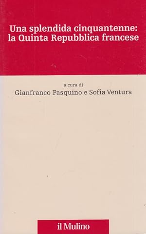 Imagen del vendedor de Una splendida cinquantenne: la quinta Repubblica francese a la venta por Arca dei libri di Lorenzo Casi