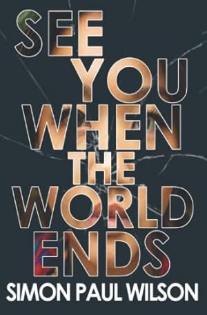 Bild des Verkufers fr See You When the World Ends zum Verkauf von WeBuyBooks