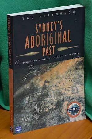 Seller image for Sydney's Aboriginal Past : Investigating the Archaeological and Historical Records for sale by Shiny Owl Books