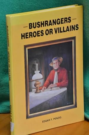 Image du vendeur pour Bushrangers - Heroes or Villains: The truth about Australia's wild colonial boys mis en vente par Shiny Owl Books