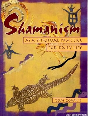 Shamanism: As a Spiritual Practice for Daily Life