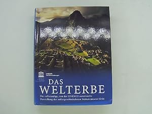 Bild des Verkufers fr Das Welterbe: Die vollstndige, von der UNESCO autorisierte Darstellung der auergewhnlichsten Sttten unserer Erde zum Verkauf von Das Buchregal GmbH