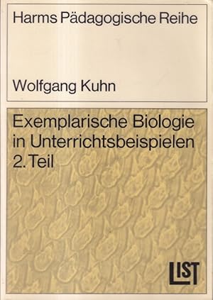 Exemplarische Biologie in Unterrichtsbeispielen 2 Harms pädagogische Reihe ; Bd. 48 : Schriften f...