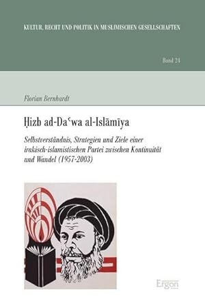 Seller image for Hizb ad-Da'wa al-Islamiya : Selbstverstndnis, Strategien und Ziele einer irakisch-islamistischen Partei zwischen Kontinuitt und Wandel (1957-2003) for sale by AHA-BUCH GmbH