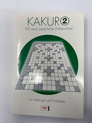 Bild des Verkufers fr Kakuro 100 neue japanische Zahlenrtsel fr Anfnger und Proftftler zum Verkauf von Antiquariat REDIVIVUS
