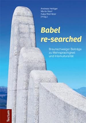 Seller image for Babel re-searched : Braunschweiger Beitrge zu Mehrsprachigkeit und Interkulturalitt for sale by AHA-BUCH GmbH
