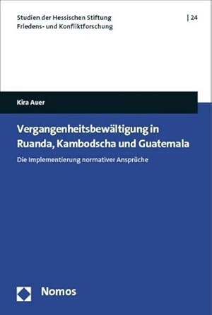 Immagine del venditore per Vergangenheitsbewltigung in Ruanda, Kambodscha und Guatemala : Die Implementierung normativer Ansprche venduto da AHA-BUCH GmbH