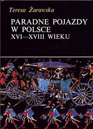 Paradne pojazdy w Polsce XVI-XVIII wieku