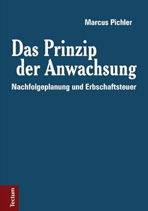 Immagine del venditore per Das Prinzip der Anwachsung : Nachfolgeplanung und Erbschaftsteuer. Diss. venduto da AHA-BUCH GmbH