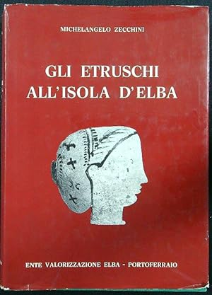 Bild des Verkufers fr Gli Etruschi all'isola d'Elba zum Verkauf von Librodifaccia