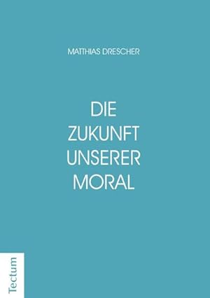 Seller image for Die Zukunft unserer Moral : Wie die Nchstenliebe entstanden ist und wieso sie den Glauben berlebt for sale by Smartbuy
