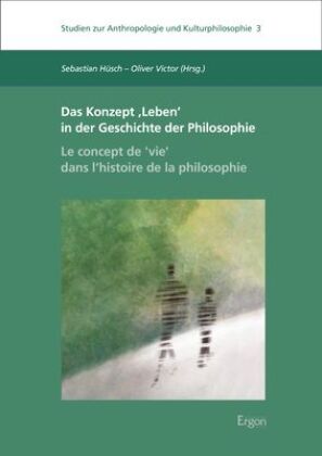 Seller image for Das Konzept Leben in der Geschichte der Philosophie - Le concept de ,vie dans l histoire de la philosophie for sale by moluna