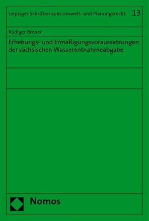 Seller image for Erhebungs- und Ermigungsvoraussetzungen der schsischen Wasserentnahmeabgabe for sale by BuchWeltWeit Ludwig Meier e.K.